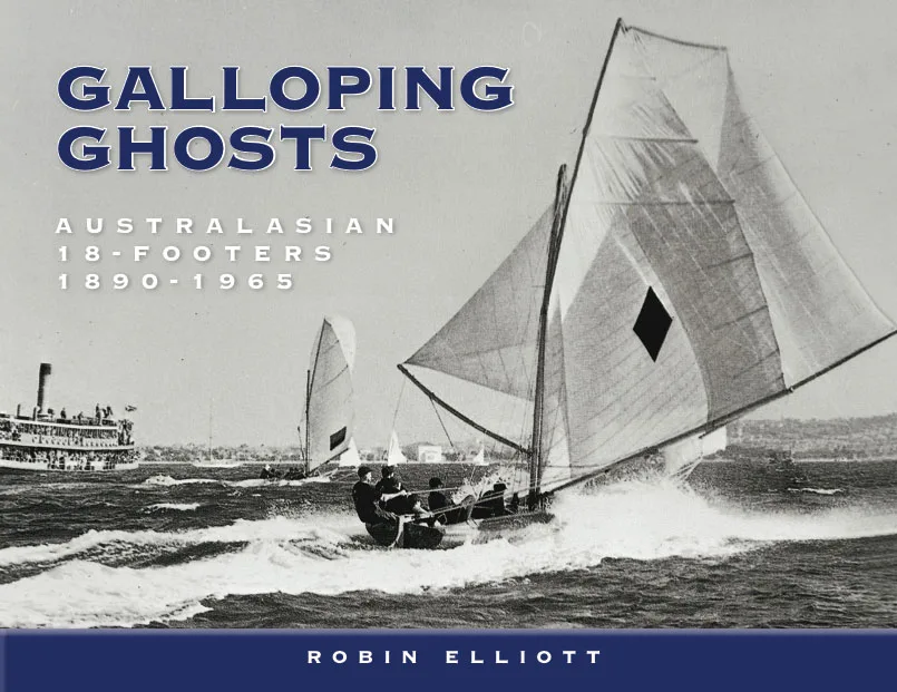 The cover of Galloping Ghosts: an 18-footer with a black diamond on her mainsail planes past a crowded spectator ferry.